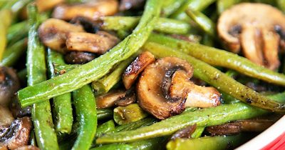 Roasted Green Beans & Mushrooms