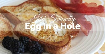 Kid Friendly Egg in a Hole