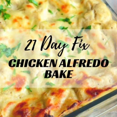 21 Day Fix Chicken Alfredo Bake